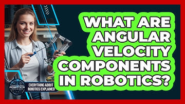 What Are Angular Velocity Components in Robotics?
