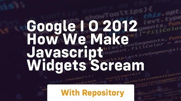 Google i o 2012 how we make javascript widgets scream