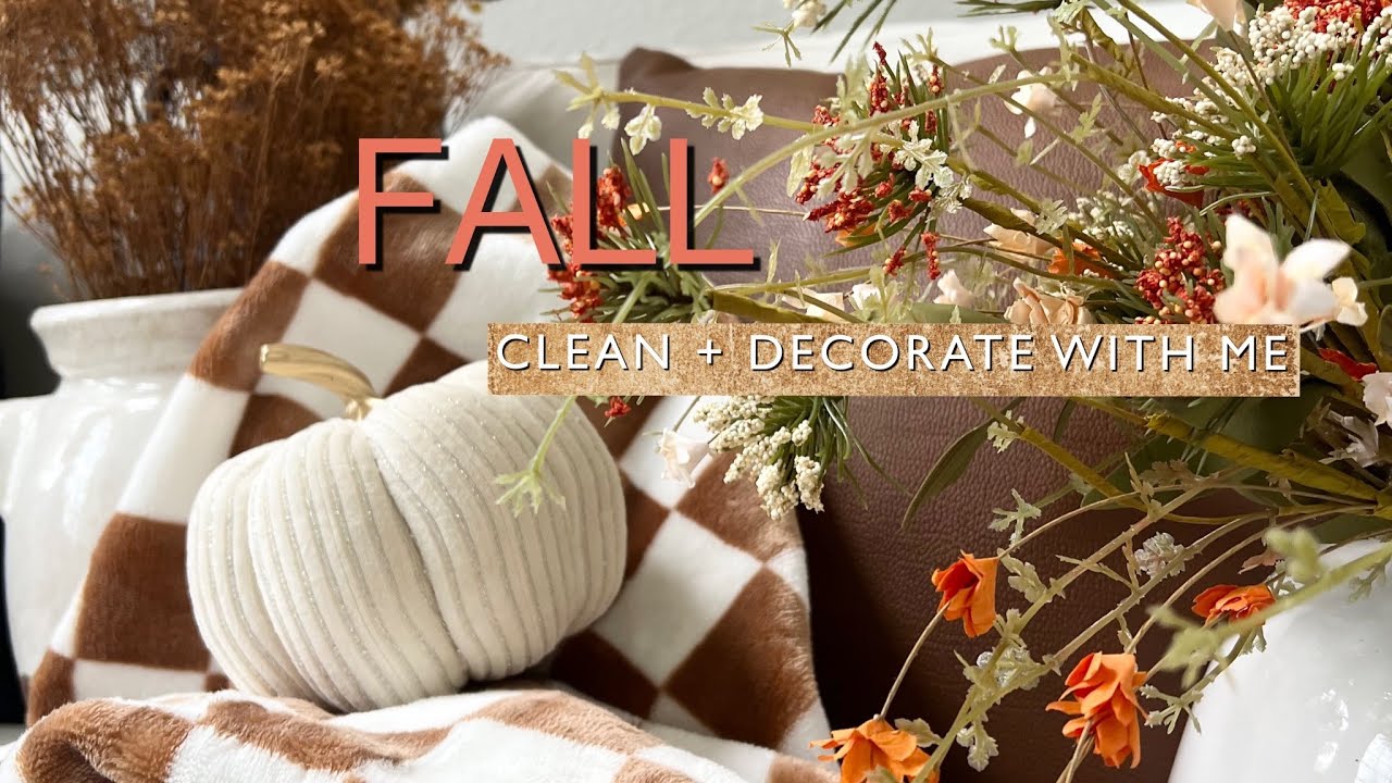 2022 FALL CLEAN AND DECORATE WITH ME FALL DECOR SIMPLE FALL DECOR