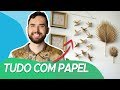 DIY : IDEIAS DE DECORAÇÃO USANDO PAPEL PARA QUARTO E SALA