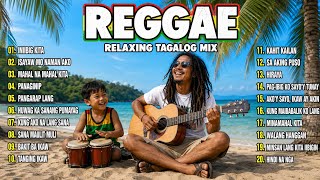 BEST OPM REGGAE LOVE SONGS 2026 🩵 RELAXING TAGALOG MIX 🎸