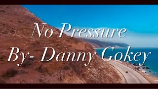 Danny Gokey - No Pressure [Lyric Video]