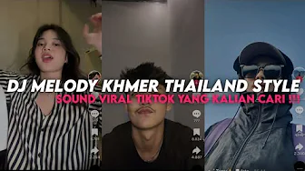 DJ MELODY KHMER THAILAND STYLE || YANG KALIAN CARI VIRAL TIKTOK MENGKANE ‼️ DJ MELODY KHMER THAILAND STYLE || YANG KALIAN CARI VIRAL TIKTOK MENGKANE ‼️