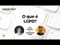 O que é LGPD?