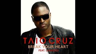 Taio Cruz- Break Your Heart Ft. Ludacris (High Pitched)