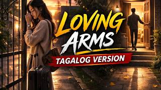 Loving Arms - The Chicks Tagalog Version