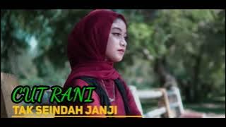 TAK SEINDAH JANJI - Cut rani (2023)