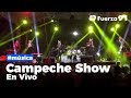 Campeche Show En vivo - Concierto Completo