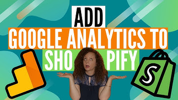 How to add Google Analytics to your Shopify Store