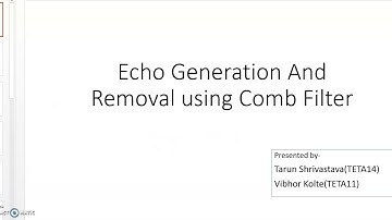 Echo addition and removal using Comb filter