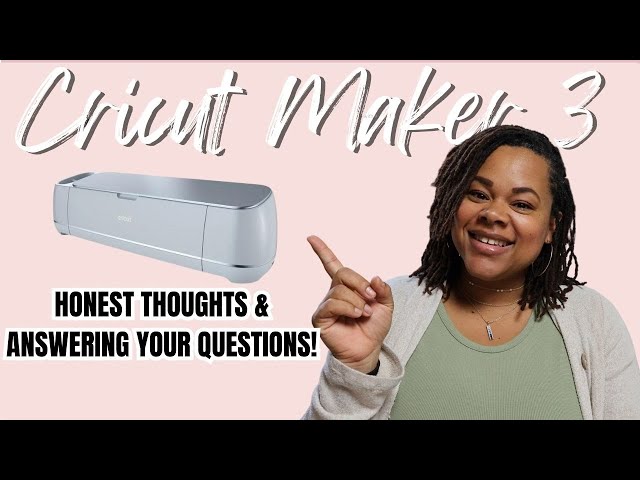 Honest Review of the Cricut Maker 3, Maker vs. Maker 3 Comparison, Unboxing Video