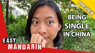 Is It Hard to Be Single in China? (Preview) | Easy Mandarin 63