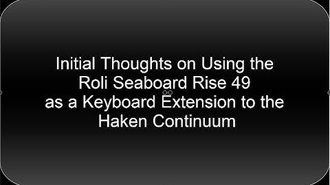 Using Roli Rise as a Haken Continuum Keyboard Extension