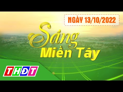 #1 Sáng Miền Tây – 13/10/2022 | SCB phủ nhận tin đồn về 2 lãnh đạo của đơn vị | THDT Mới Nhất