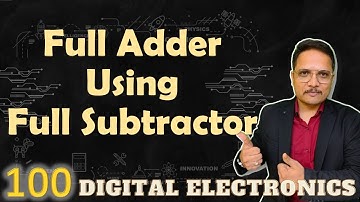 Full Adder Implementation with Full Subtractors: Designing, Circuit, and Process