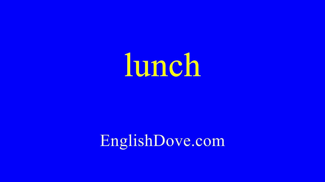 How to pronounce lunch in American English