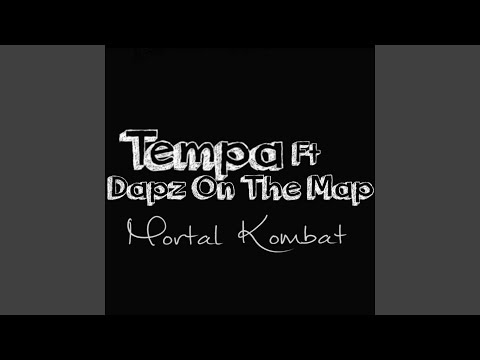 Dapz on the Map, Tempa - Mortal Kombat