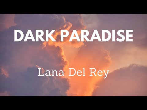 Lana Del Rey — Dark Paradise (Lyrics) перевод песни на русский язык