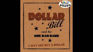 I Cried for You· Dollar Bill and His One Mand Band