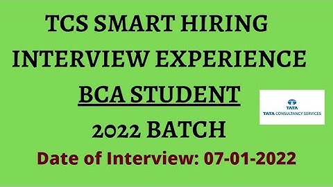 TCS SMART HIRING INTERVIEW EXPERIENCE | BCA STUDENT | 2022 BATCH| LATEST INTERVIEW EXPERIENCE