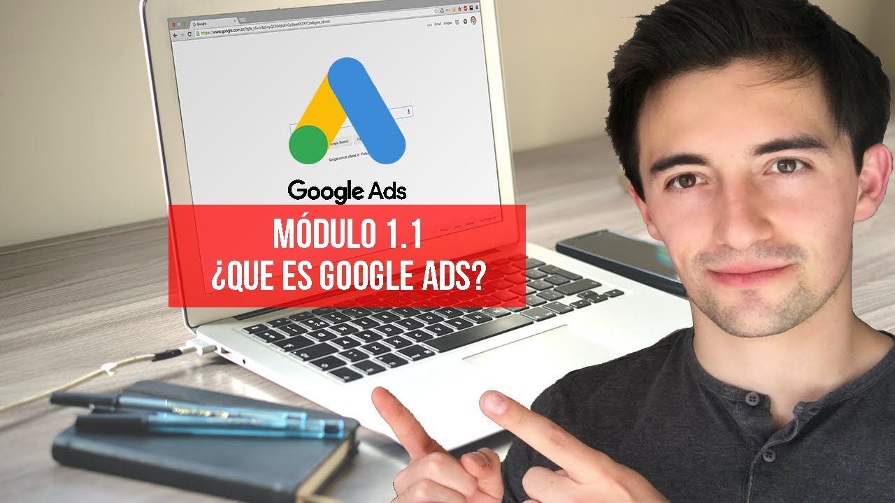 ¿Que es Google Ads y por qué debes usarlo? Tutorial Google Ads