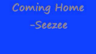Coming Home -Seezee
