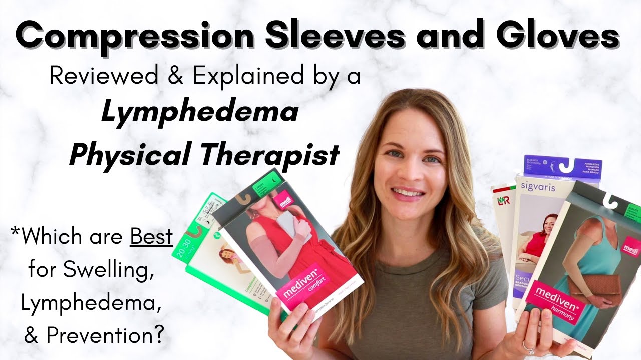 Compression Sleeves and Gloves for Arm Swelling or Lymphedema Reviewed by a  Physical Therapist 