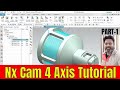 Nx Cam 4 Axis Rotary Complete Tutorial in Hindi Part-1