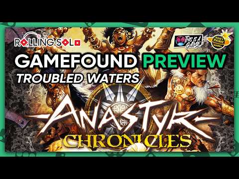 Anastyr: Chronicles | GameFound Preview | Solo Playthrough | Troubled Waters