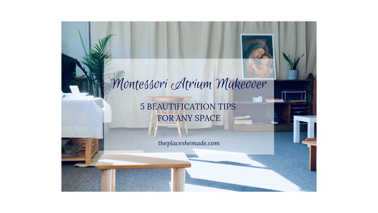 Montessori Atrium Makeover - YouTube