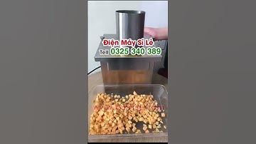 Máy thái khoai lang hạt lựu, cắt khoai lang hạt lựu, xắt khoai lang hạt lựu. Hạt lựu 6/8/10/12/15mm