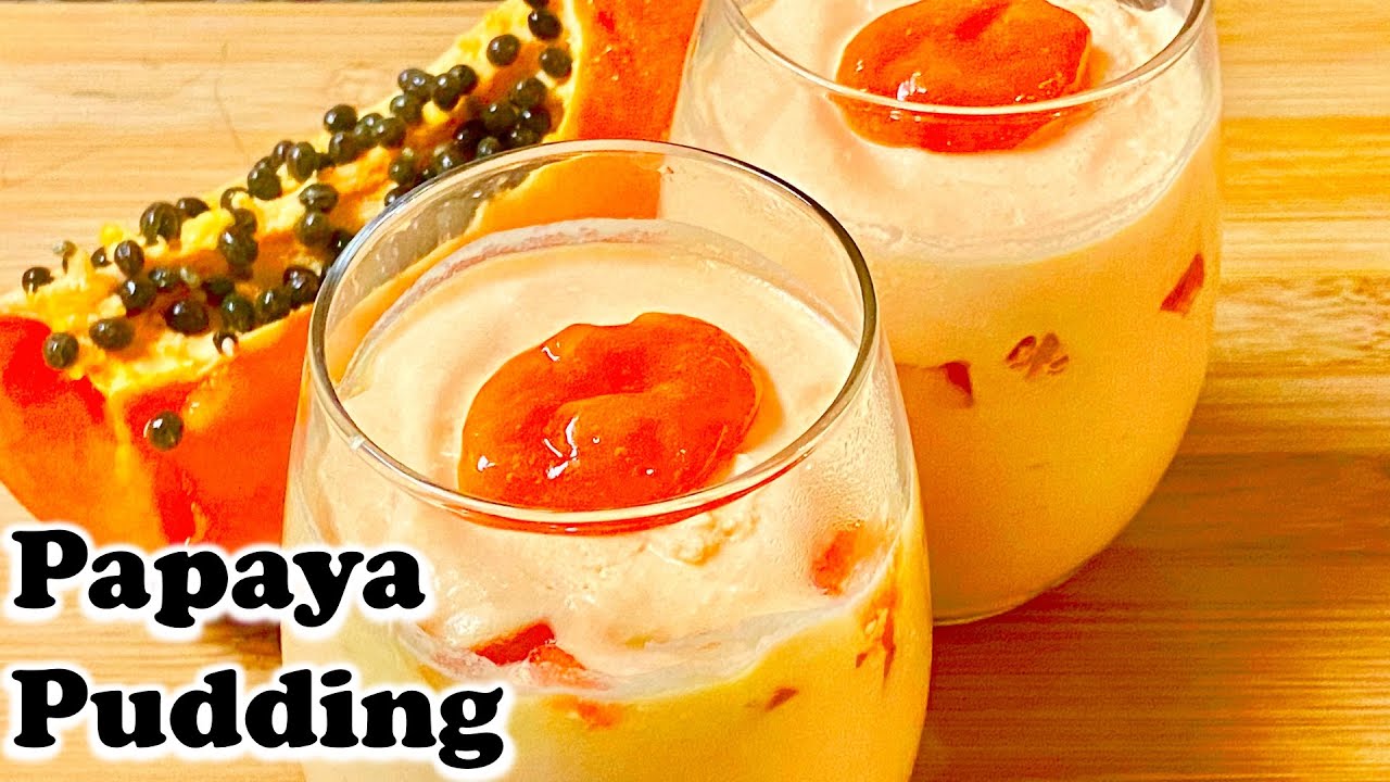 papaya pudding No Cooking Simple & Easy Papaya Pudding Recipe YouTube