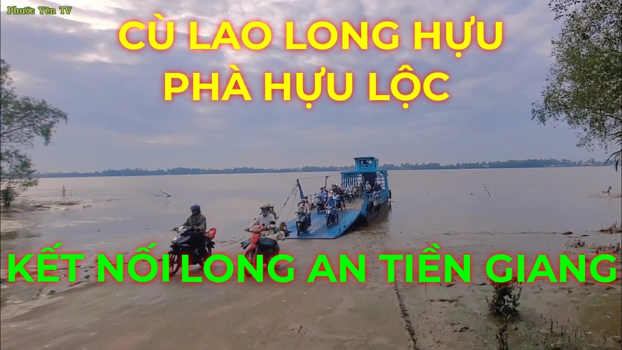 Cù Lao Long Hựu | Phà Hựu Lộc kết nối Cù Lao Long Hựu, Cần Đước, Long An và Gò Công, Tiền Giang