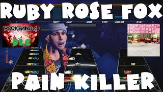 Ruby Rose Fox - Pain Killer - Rock Band 4 DLC Expert Full Band (December 14th, 2016)