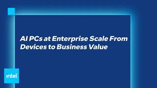 AI PCs Are Already Here. Now What | Intel+Deloitte on Enterprise AI Transformation | Intel Business