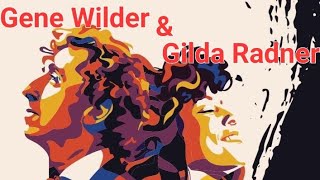 Gene Wilder & Gilda Radner - In Loving Memory Of Gilda Radner & Gene Wilder ( Tribute )
