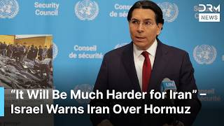 Israels Ambassador Danny Danon Warns Iran Over Strait Of Hormuz And Global Oil Shipping Ah1N