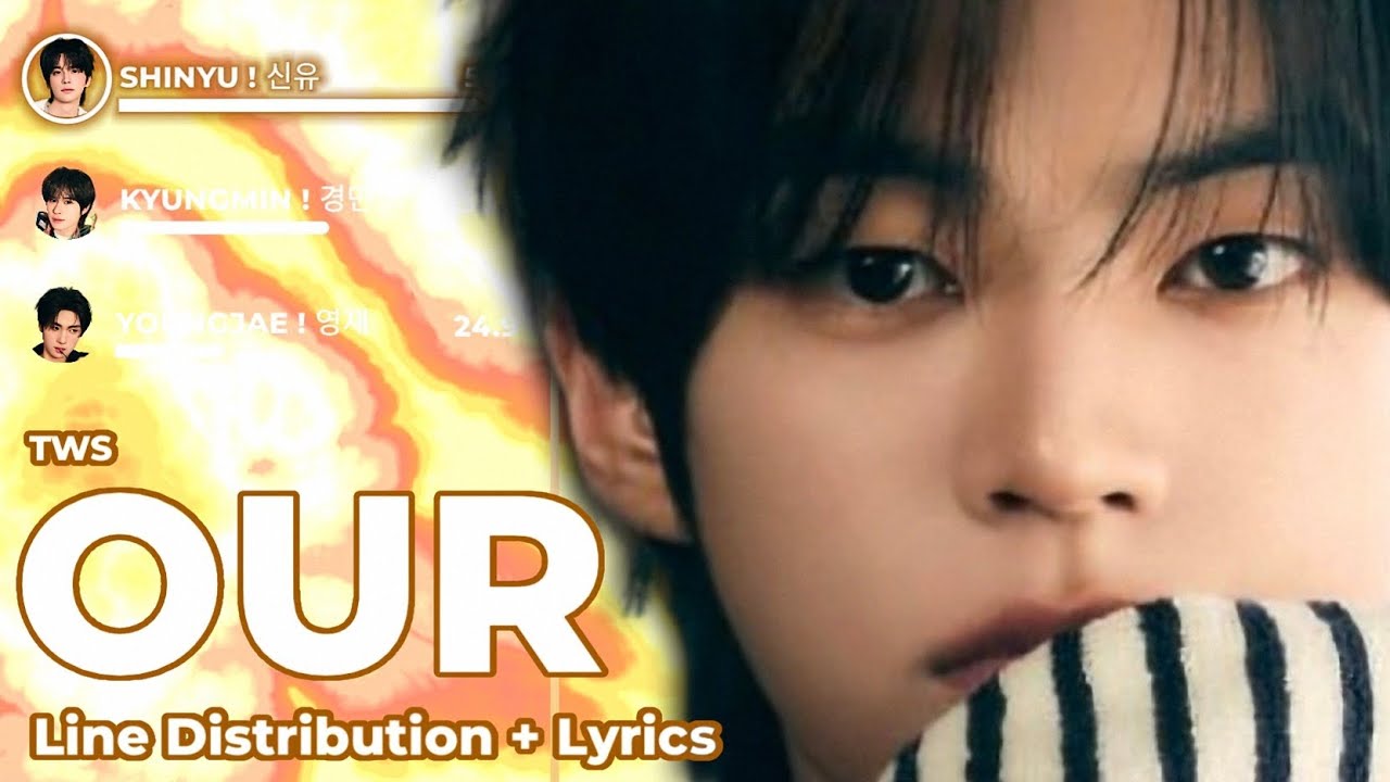 [HOW WOULD + LYRICS] TWS - OUR (Og. BND) | Line Distribution