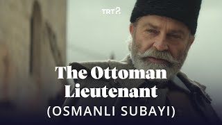 The Ottoman Lieutenant (Osmanlı Subayı) | Fragman