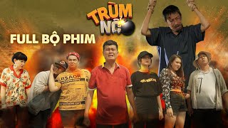 TRÙM NỔ | FULL BỘ PHIM | KHƯƠNG DỪA - BẢO CHUNG - LÊ NAM - HỒ BÍCH TRÂM - LAN HƯƠNG - NGUYỄN ĐÌNH VŨ