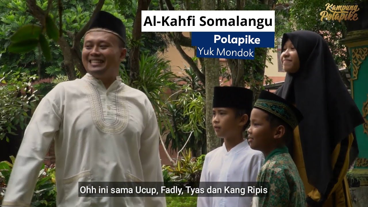 AL KAHFI SOMALANGU - POLAPIKE II AYO MONDOK.