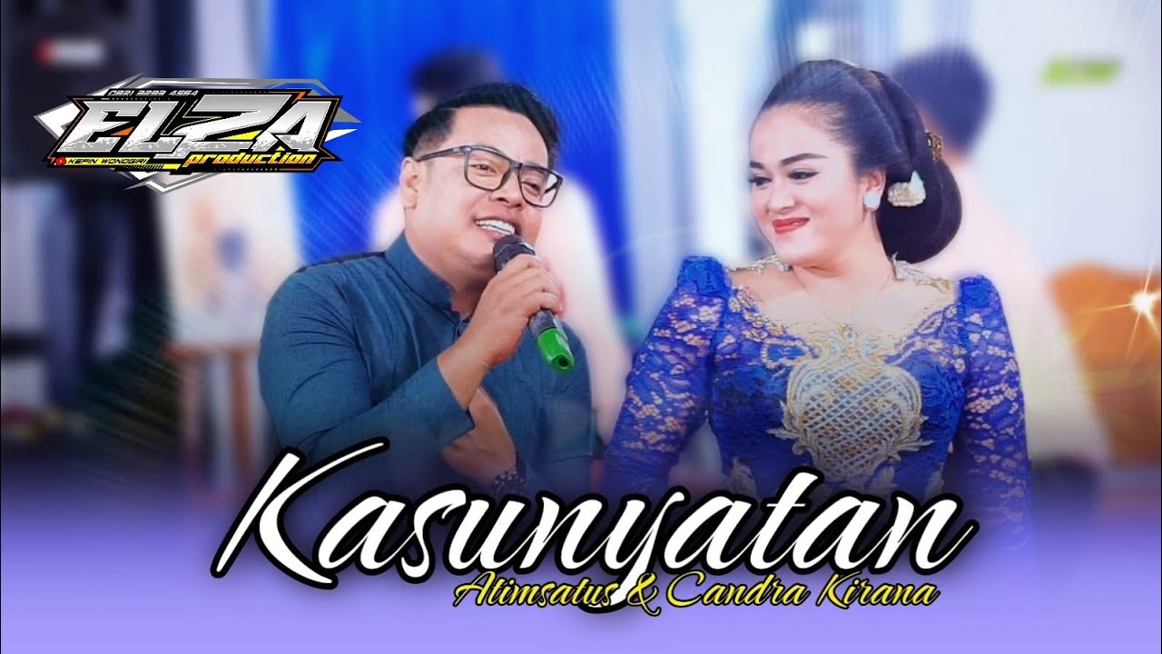 Kasunyatan - Atim satus ft Chandra kirana - Elza Production