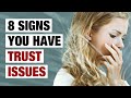 8 Signs You Have Trust Issues