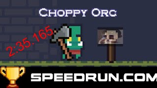 Choppy Orc Any% (2:35.165)