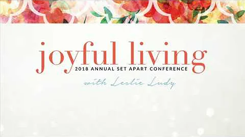 True Joy with Eric and Leslie Ludy 2018 Set Apart ...