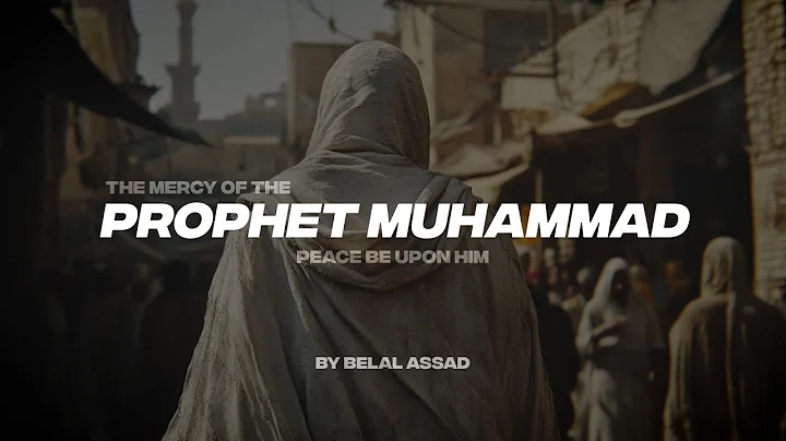 THE MERCY OF THE PROPHET MUHAMMAD (ﷺ)
