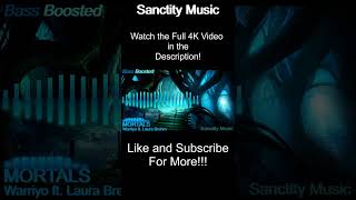 Warriyo - Mortals (feat. Laura Brehm) Bass Boosted #sanctitymusic #music #sanctity #gaming #musician