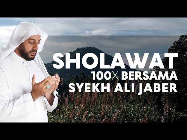 SHOLAWAT NABI | Syekh Ali Jaber 100x class=