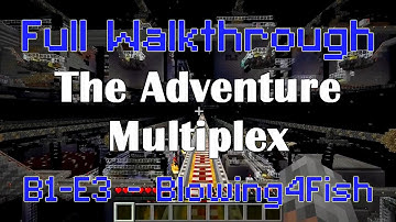 B1-E3 - Blowing4fish - Full Adventure Multiplex Walkthrough