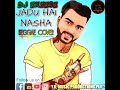 Jadu hai nasha reggae cover by dj exzese yk music productions fiji